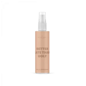 Body & clothing spray  Better late than ugly