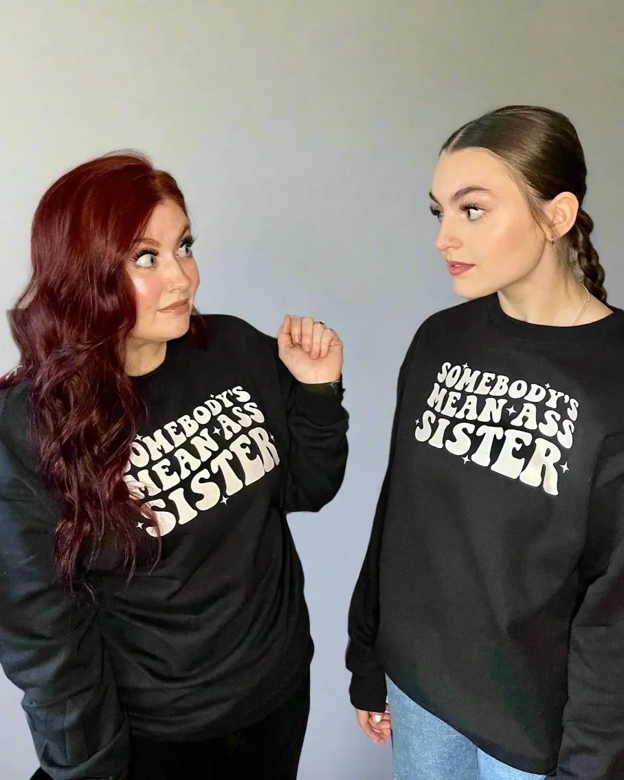 somebody's mean ass sister | graphic top